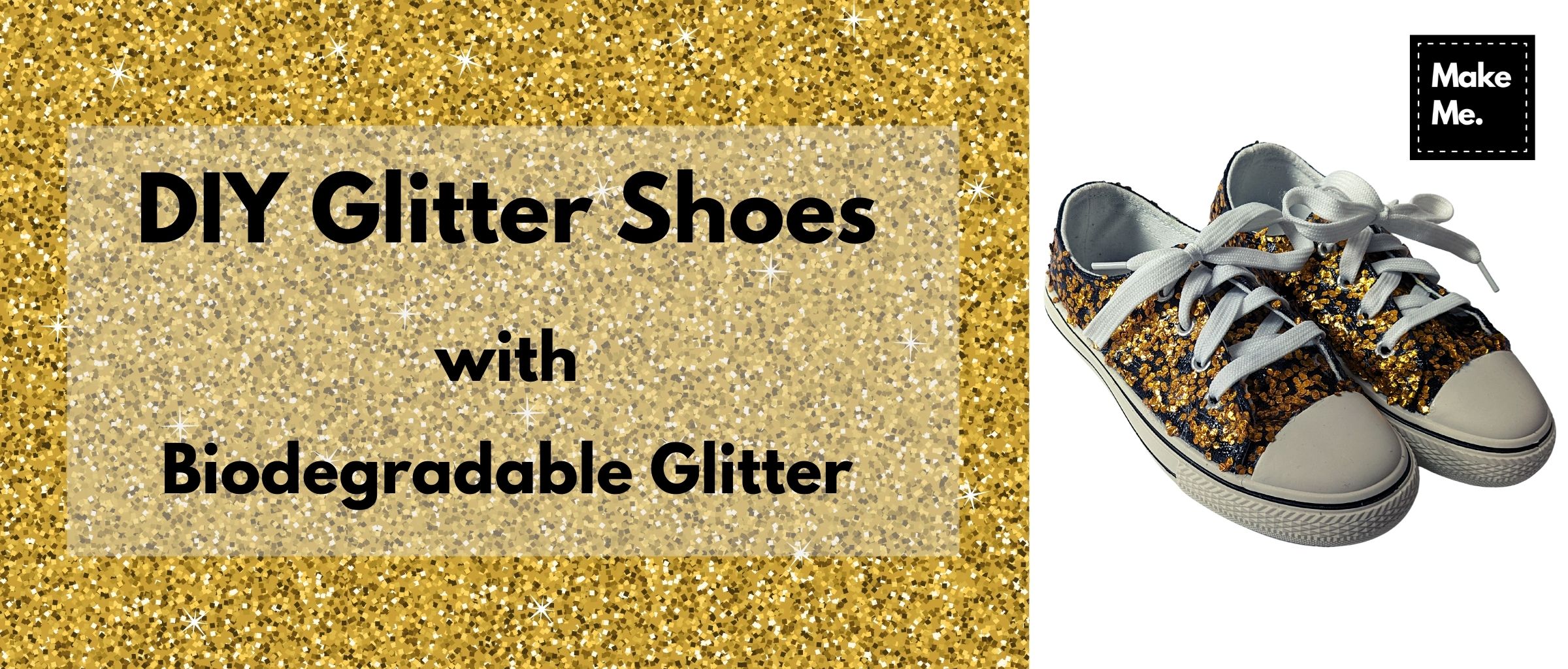 Easy DIY Glitter Shoes with Biodegradable Glitter – Make Me | Shoe ...